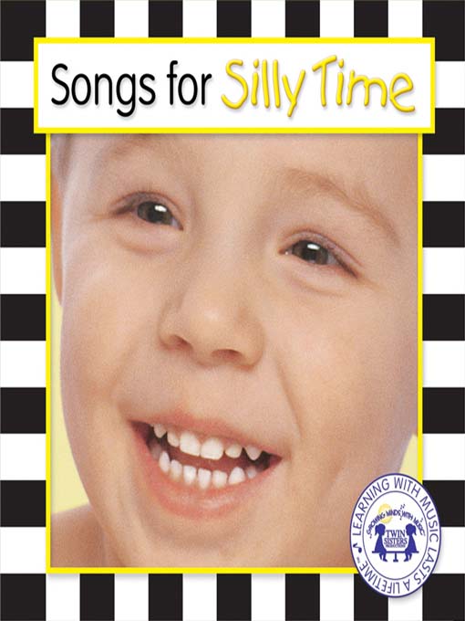 Title details for Songs For Silly Time by Twin Sisters Productions - Available